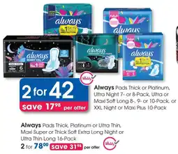 Clicks Always Pads Thick or Platinum, Ultra Night, Ultra or Maxi Soft Long, XXL Night or Maxi Plus offer