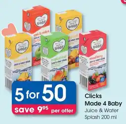 Clicks Clicks Made 4 Baby Juice & Water Splash offer