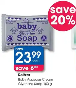 Clicks Reitzer Baby Aqueous Cream Glycerine Soap offer