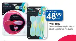 Clicks Vital Baby Selected Feeding Products offer