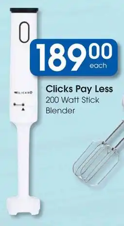Clicks Clicks Pay Less 200 Watt Stick Blender offer