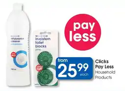 Clicks Clicks Pay Less Household Products offer