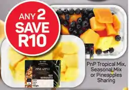 Pick n Pay Hypermarket PnP Tropical Mix, Seasonal Mix or Pineapples Sharing offer