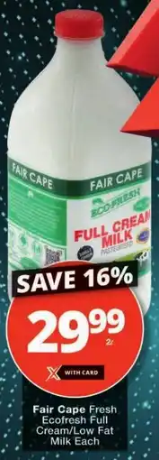 Checkers Fair Cape Fresh Ecofresh Full Cream/ Low Fat Milk Each offer