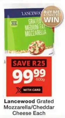 Checkers Lancewood Grated Mozzarella/ Cheddar Cheese offer