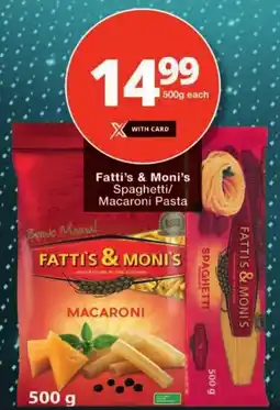 Checkers Fatti's & Moni's Spaghetti/ Macaroni Pasta offer