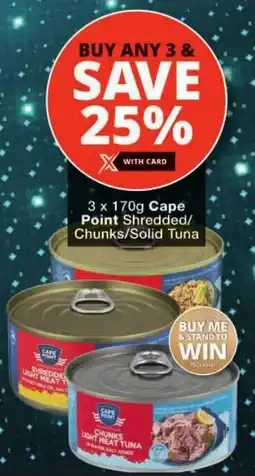 Checkers Cape Point Shredded/ Chunks/ Solid Tuna offer