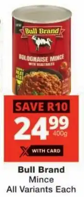 Checkers Bull Brand Mince All Variants Each offer