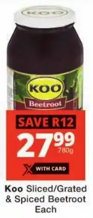Checkers Koo Sliced/ Grated & Spiced Beetroot Each offer