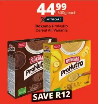 Checkers Bokomo ProNutro Cereal All Variants offer