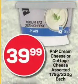 Pick n Pay PnP Cream Cheese or Cottage Cheese Assorted 175g/230g Each offer