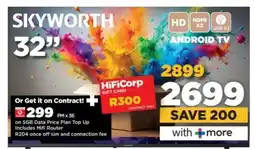 HiFi Corp SKYWORTH 32 ANDROID TV offer