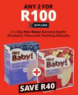Checkers Hey Baby! Banana/ Apple/ Blueberry Flavoured Teething Biscuits offer