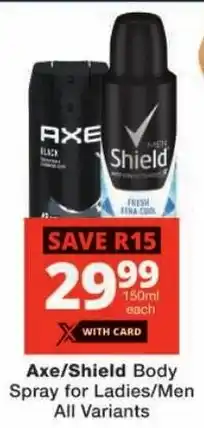 Checkers Axe/ Shield Body Spray for Ladies/ Men All Variants offer