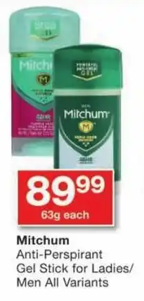 Checkers Mitchum Anti-Perspirant Gel Stick for Ladies/ Men All Variants offer