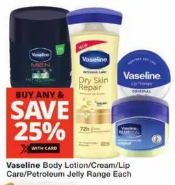 Checkers Vaseline Body Lotion/ Cream/ Lip Care/ Petroleum Jelly Range Each offer