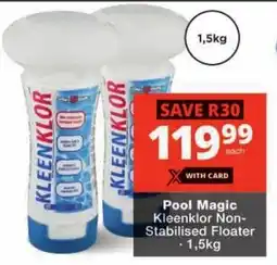 Checkers Pool Magic Kleenklor Non-Stabilised Floater offer