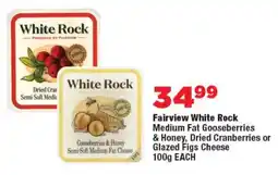 OK Foods Fairview White Rock Medium Fat Gooseberries & Honey, Dried Cranberries or Glazed Figs Cheese offer
