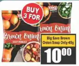 Big Save Big Save Brown Onion Soup Only offer
