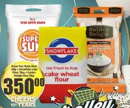 Big Save Super Sun Maize Meal + Snowflake Cake Flour + Golden Delight Rice offer