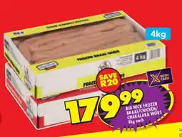 Shoprite BIG NICK FROZEN BRAAI/CHICKEN/CHAKALAKA WORS 4kg each offer