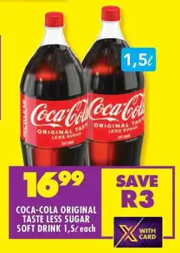 Shoprite COCA-COLA ORIGINAL TASTE LESS SUGAR SOFT DRINK 1,5ℓ each offer