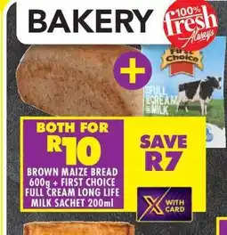 Shoprite Brown Maize Bread 600g + First Choice Full Cream Long Life Milk Sachet 200ml offer
