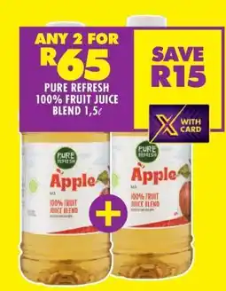 Shoprite PURE REFRESH 100% FRUIT JUICE BLEND 1,5ℓ offer