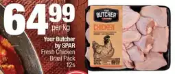 Spar Your Butcher by SPAR Fresh Chicken Braai Pack offer