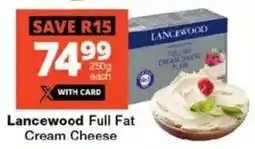 Checkers Lancewood Full Fat Cream Cheese offer