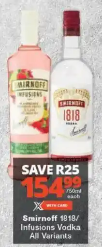Checkers Smirnoff 1818/ Infusions Vodka All Variants offer