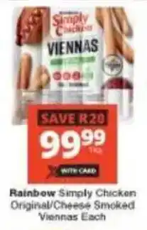 Checkers Rainbow Simply Chicken Original/ Cheese Smoked Viennas Each offer