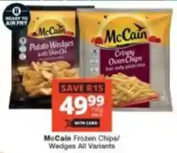 Checkers McCain Frozen Chips/ Wedges All Variants offer