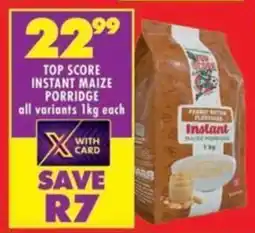 Shoprite Top score instant maize porridge all variants offer