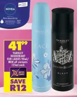 Shoprite Yardley deodorant for ladies/ men all variants offer