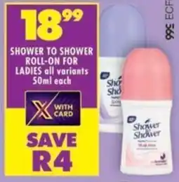 Shoprite Shower to shower roll-on for ladies all variants offer