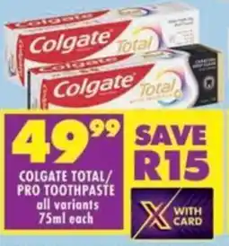 Shoprite Colgate total/ pro toothpaste all variants offer
