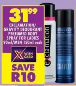 Shoprite Exclamation/ gravity deodorant perfumed body spray for ladies offer