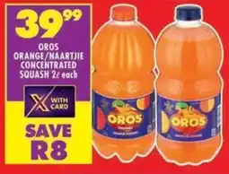 Shoprite Oros orange/ naartjie concentrated squash offer