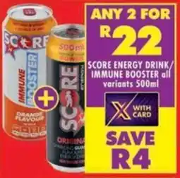 Shoprite Score energy drink/ immune booster all variants offer