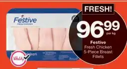 Checkers Festive Fresh Chicken 5-Piece Breast Fillets offer