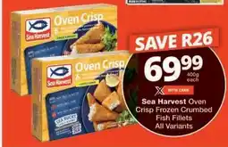 Checkers Sea Harvest Oven Crisp Frozen Crumbed Fish Fillets offer