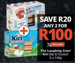 Checkers The Laughing Cow/ Kiri Dip & Crunch offer