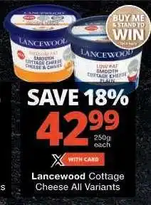 Checkers Lancewood Cottage Cheese All Variants offer
