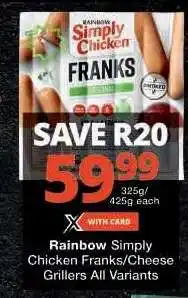 Checkers Rainbow Simply Chicken Franks/Cheese Grillers offer