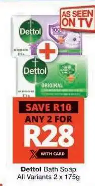 Checkers DETTOL BATH SOAP offer