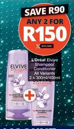 Checkers L'Oreal Elvive Shampoo / Conditioner offer