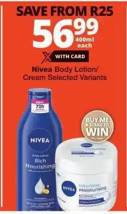 Checkers NIVEA BODY LOTION/CREAM selected variants offer