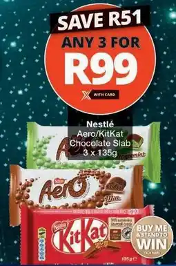 Checkers Nestlé Aero/KitKat Chocolate Slab offer