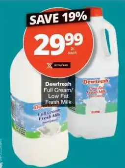 Dewfresh Full Cream/Low Fat Fresh Milk